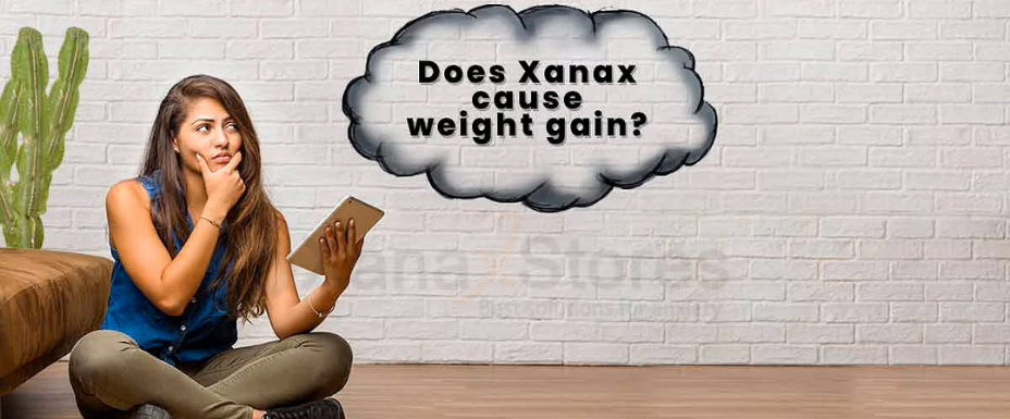 Does Xanax cause weight gain?