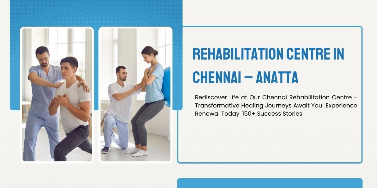 Rehabilitation Centre in Chennai – anatta