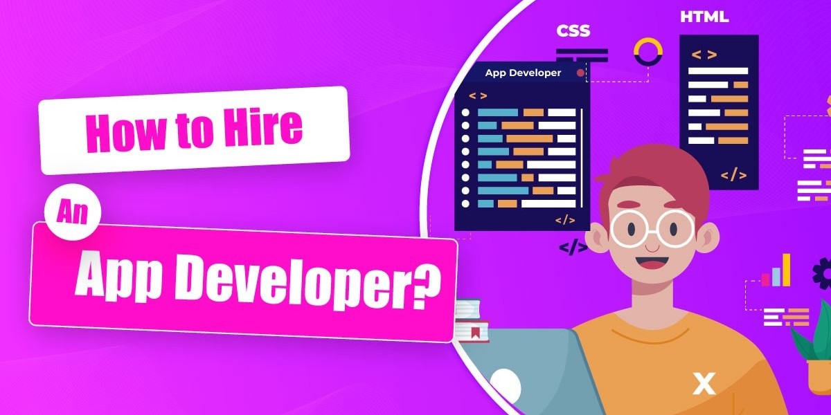 How to Hire an App Developer? A guide for App Entrepreneurs