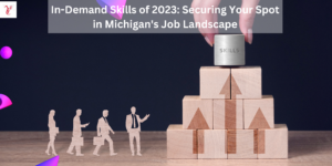 In-Demand Skills : Securing Your Spot In Michigan's Job Landscape