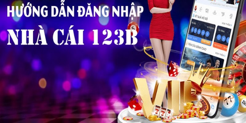 123B đăng nhập - Quy trình để truy cập vào tài khoản