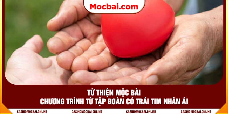 Từ thiện Mộc Bài – Hoạt động thiện nguyện đầy ý nghĩa - casinomocbai