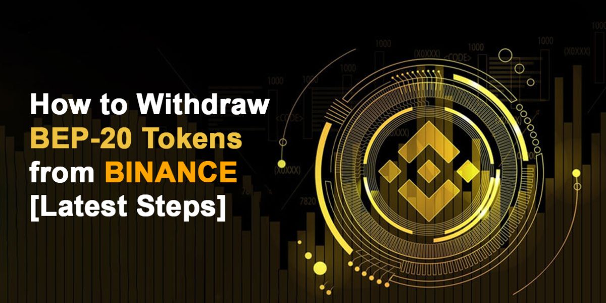 How to Withdraw BEP-20 Tokens from Binance [Latest Steps]