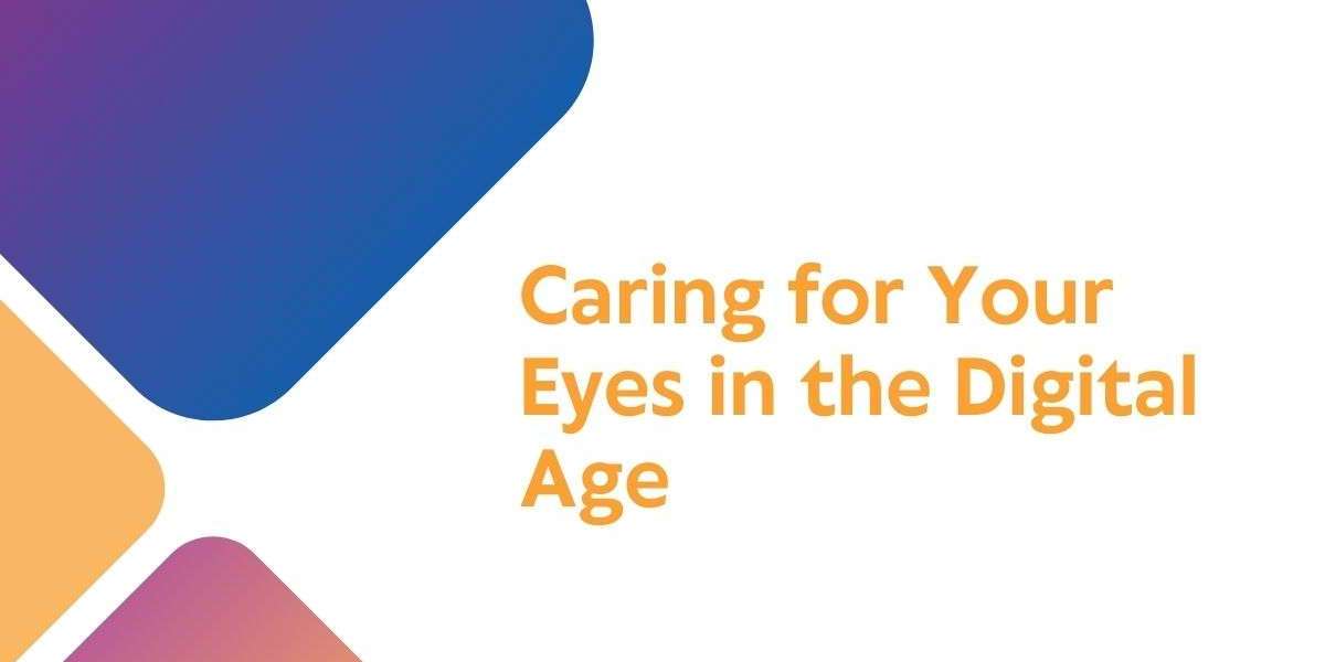 The Gateway to Your Soul: Caring for Your Eyes in the Digital Age