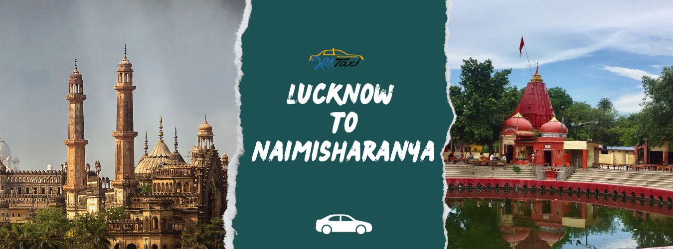 Lucknow to Naimisharanya Road Trip by Taxi - Bharat Taxi Blog