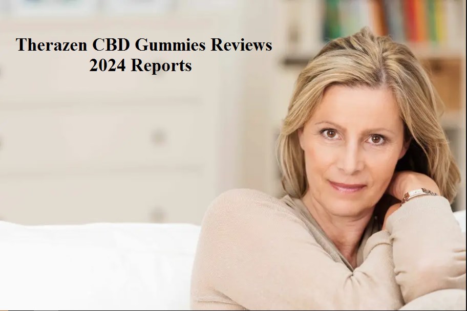 Therazen CBD Gummies Reviews {Consumer Reports 2024} Therazen CBD Gummies You Need To Know Before Buying!!!