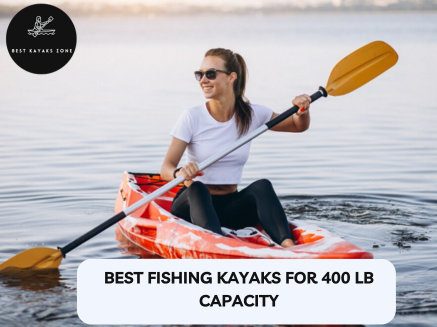 Best Fishing Kayaks for 400 Lb Capacity of August 2024