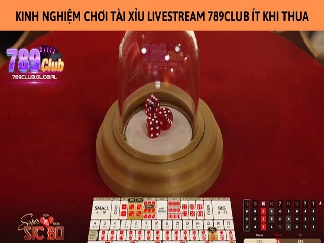 Kinh nghiệm chơi tài xỉu livestream 789club ít khi thua