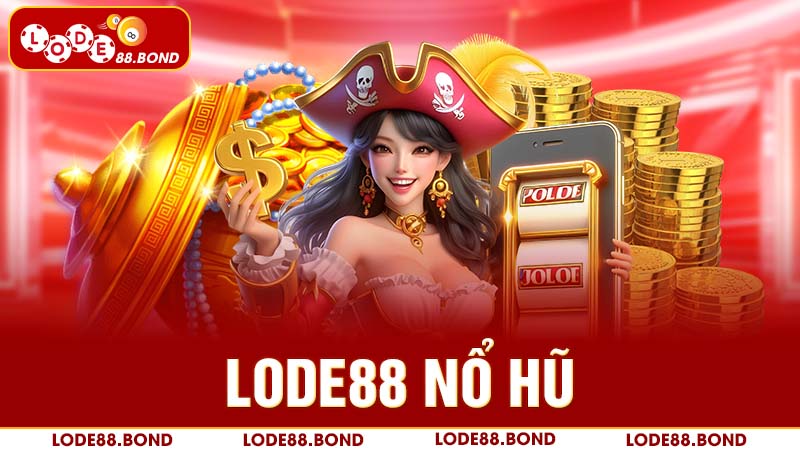 Lode88 nổ hũ - Thiên đường nổ hũ đổi thưởng hấp dẫn nhất