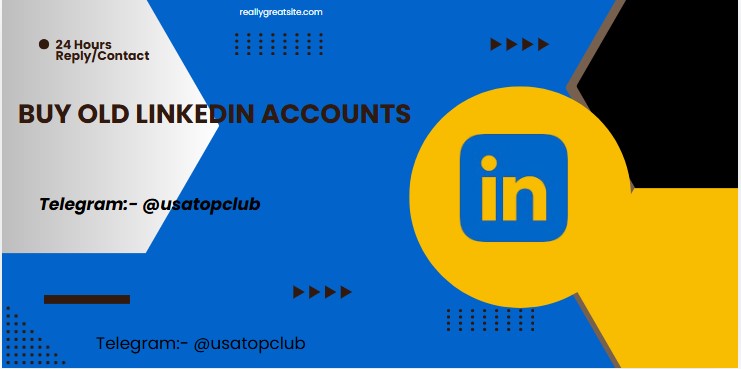 Buy Old Linkedin Accounts - 100% USA,UK,CA Old Linkedin