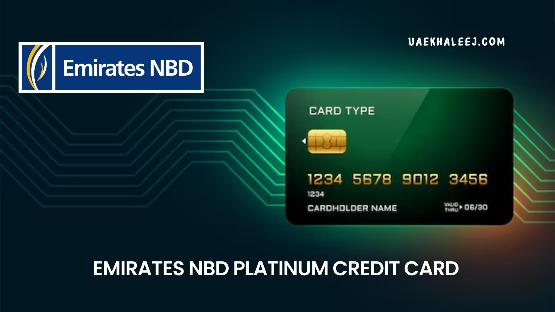 Emirates NBD Platinum Credit Card: Complete Process And Benefits -