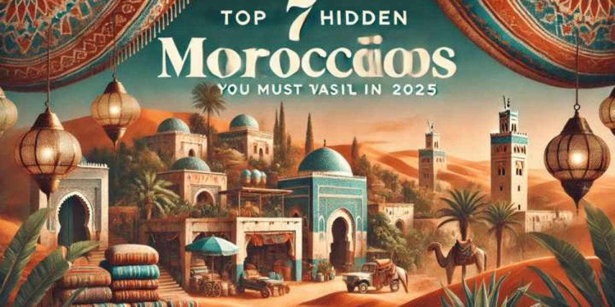 Top 7 Hidden Morocco Destinations You Must Visit in 2025