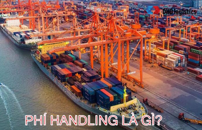 #1 Phí Handling Là Gì? Chi Tiết Về Loại Phí Này