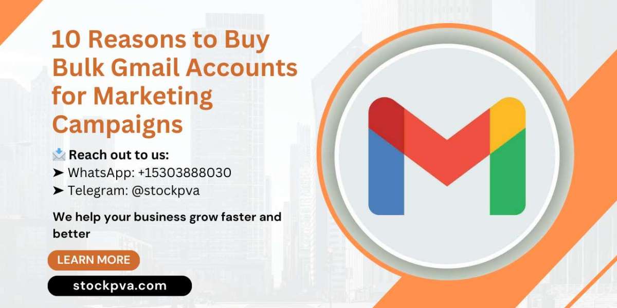 10 Reasons to Buy Bulk Gmail Accounts for Marketing Campaigns