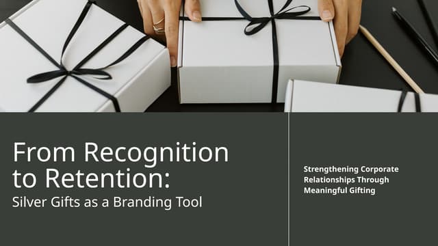 From Recognition to Retention: Silver Gifts as a Branding Tool | PPT