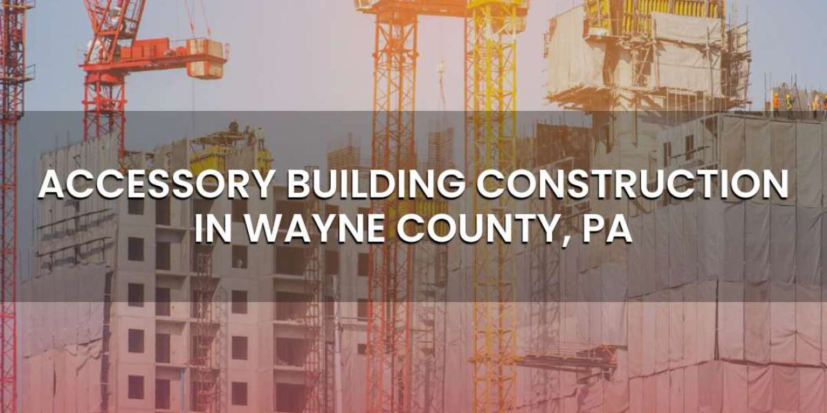 Accessory Building Construction in Wayne County, PA: Custom Solutions by Wallenpaupack Builders