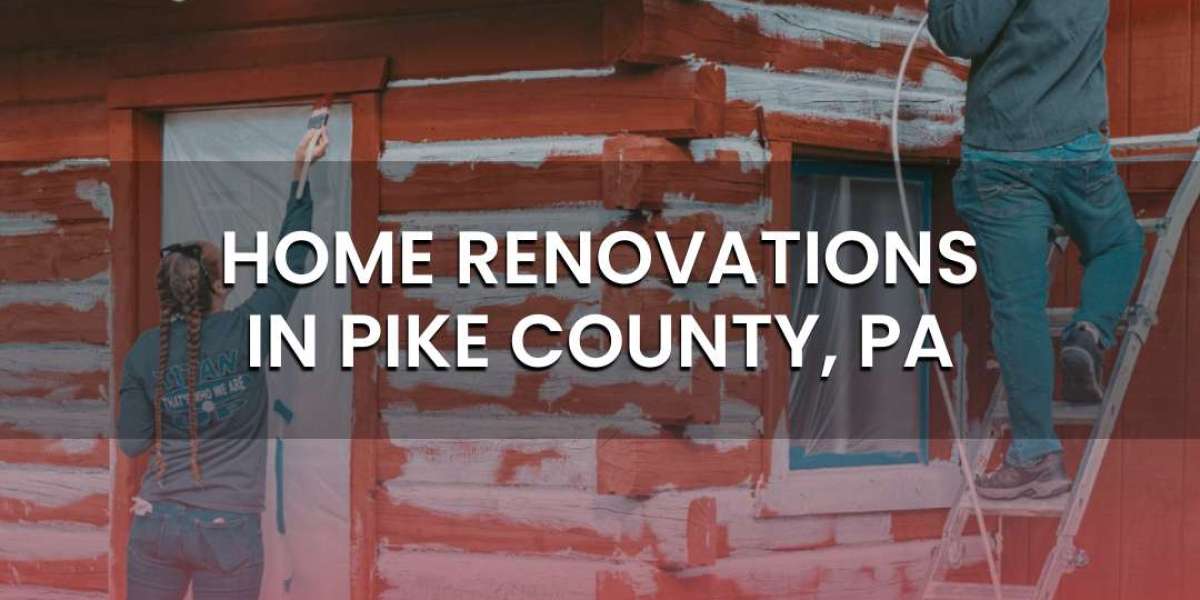 Transform Your Home with Expert Home Renovations in Pike County, PA