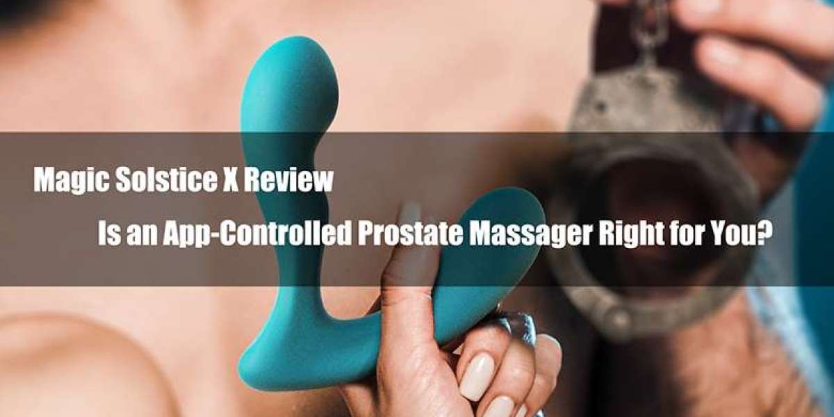 Magic Solstice X Review – Is an App-Controlled Prostate Massager Right for You?