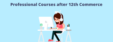 Professional Courses After 12th Commerce: Pathways to Success in...