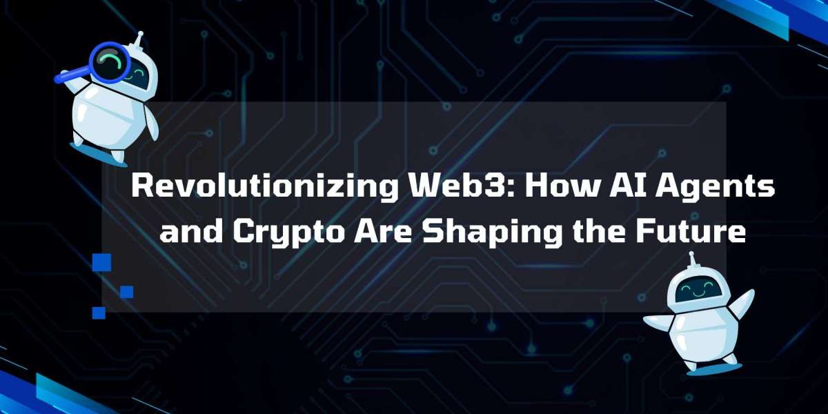 Revolutionizing Web3: How AI Agents and Crypto Are Shaping the Future