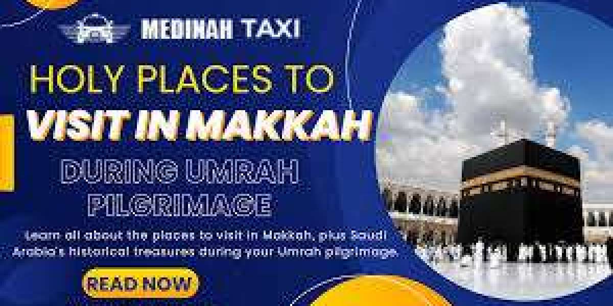 Makkah to Madinah Taxi: A Convenient and Efficient Travel Option