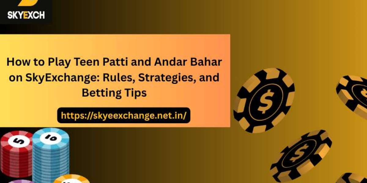 How to Play Teen Patti and Andar Bahar on SkyExchange: Rules, Strategies, and Betting Tips